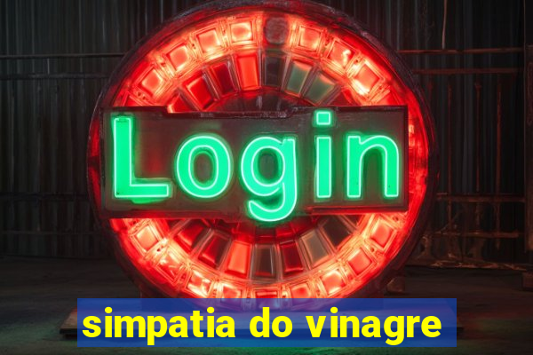 simpatia do vinagre